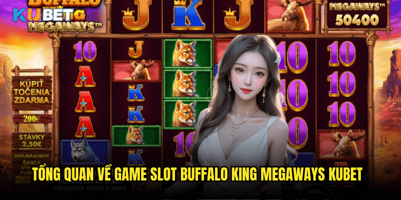 Tổng Quan Về Game Slot Buffalo King Megaways Kubet